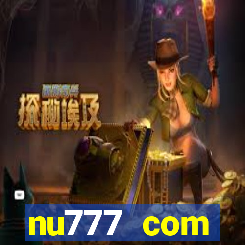 nu777 com plataforma de jogos
